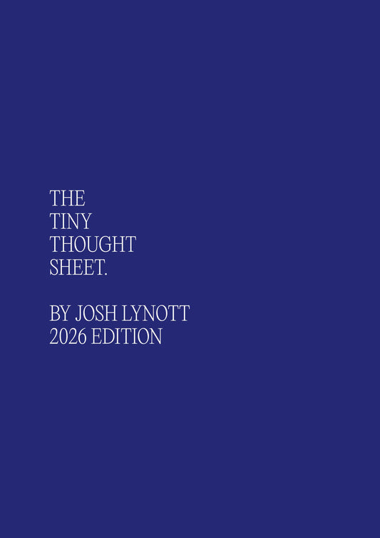 The Tiny Thought Sheet 2026 Edition by Josh Lynott